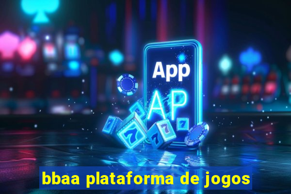 bbaa plataforma de jogos